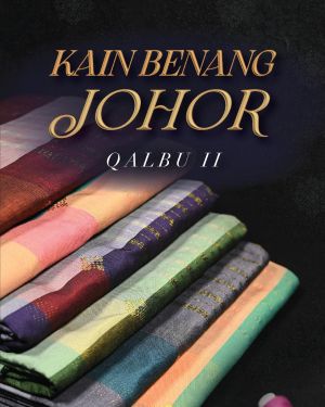 KAIN BENANG JOHOR-QALBU II