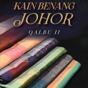 KAIN BENANG JOHOR-QALBU II