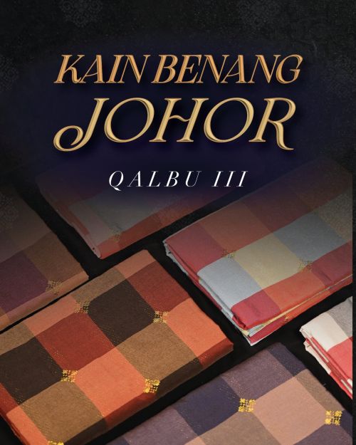 KAIN BENANG JOHOR-QALBU III