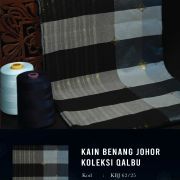 KAIN BENANG JOHOR-QALBU IV (Harga Promosi Sempena Tahun Melawat Johor)