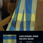 KAIN BENANG JOHOR-QALBU V (Harga Promosi Sempena Tahun Melawat Johor)